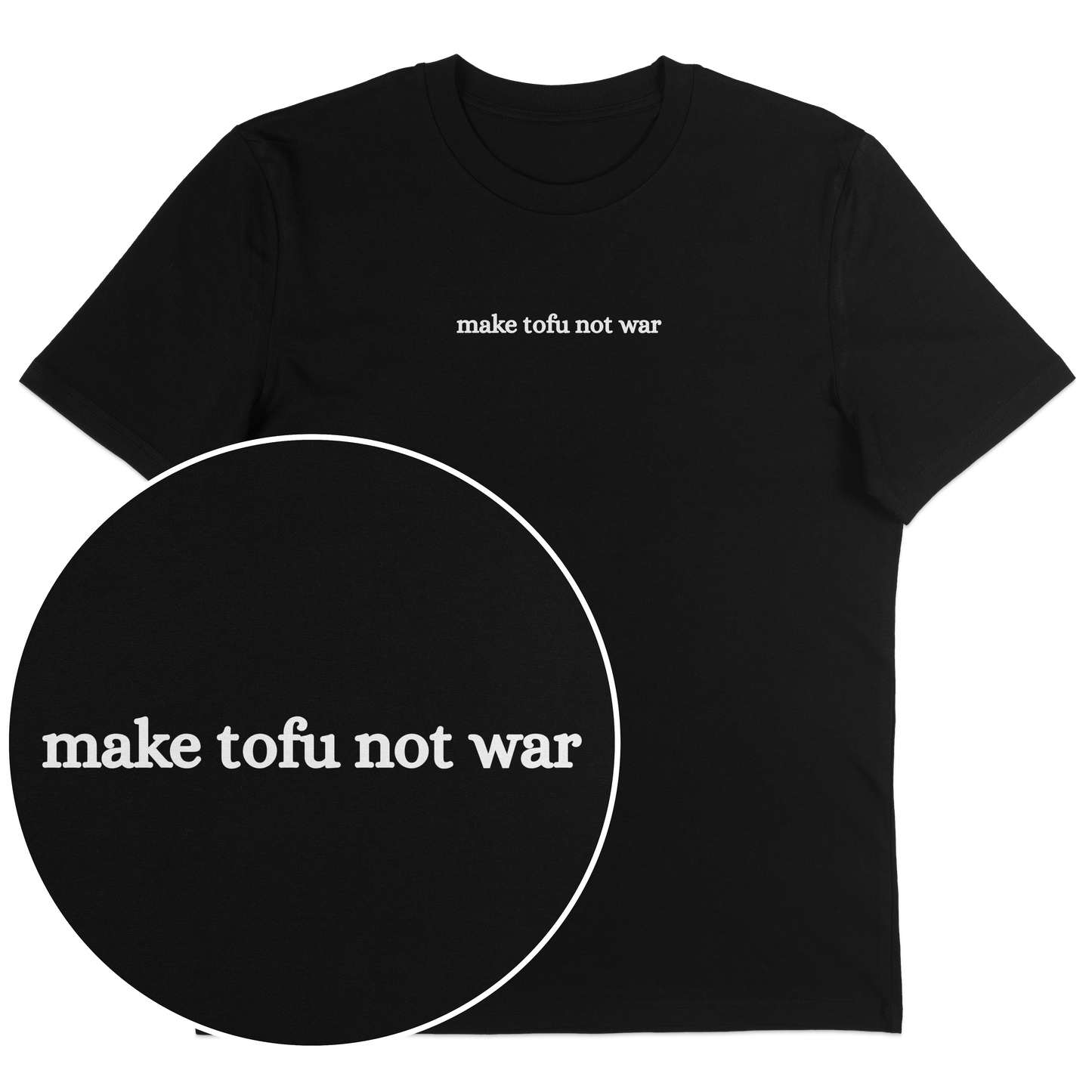 Make Tofu Not War T-Shirt