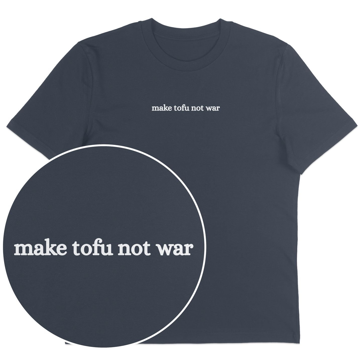 Make Tofu Not War T-Shirt