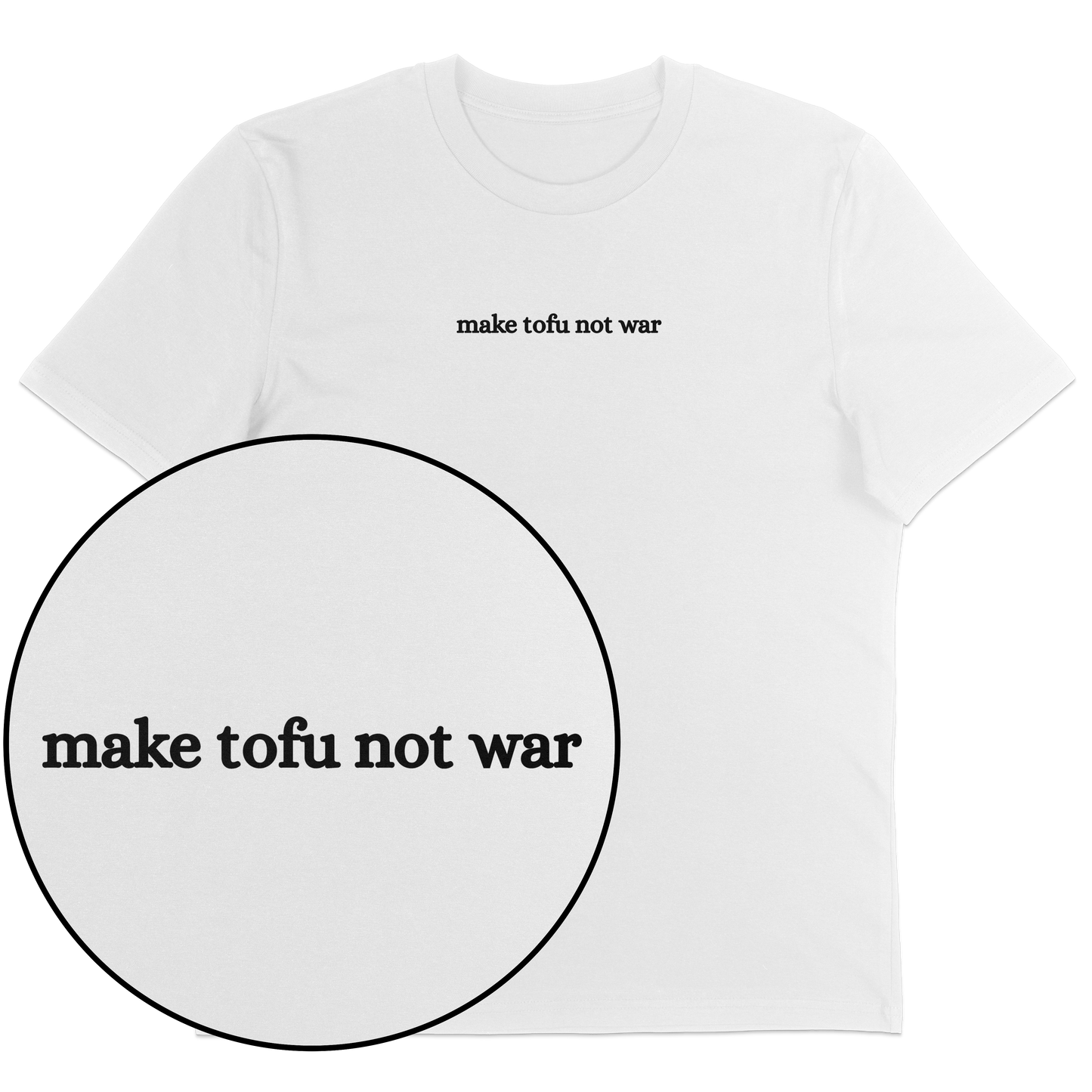 Make Tofu Not War T-Shirt