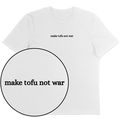 Make Tofu Not War T-Shirt