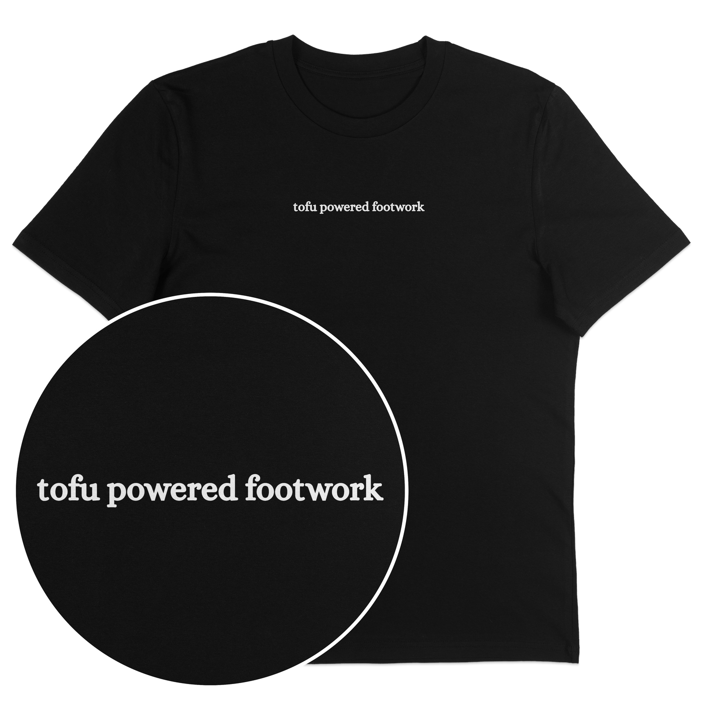 Tofu Powered Footwork (custom) T-Shirt