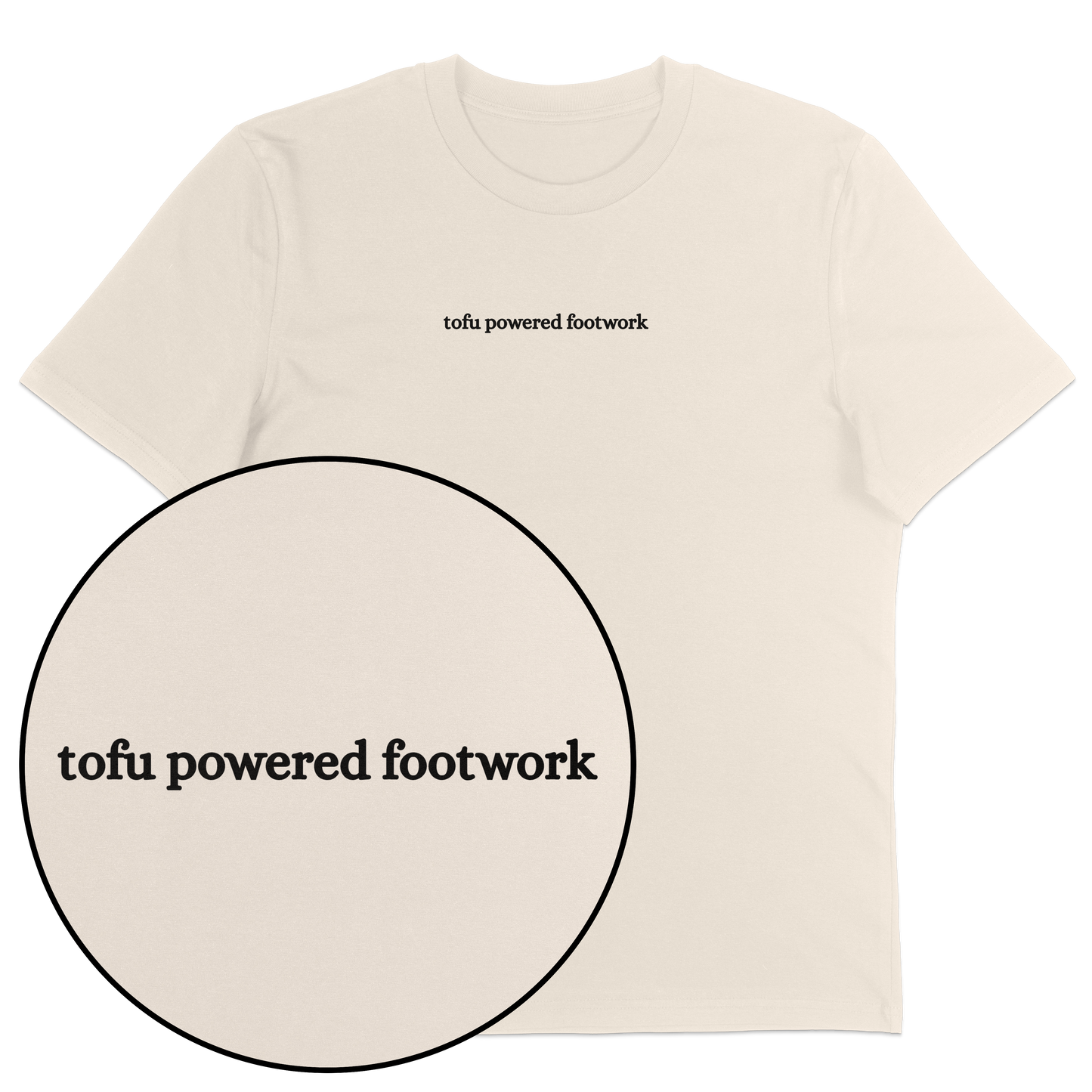 Tofu Powered Footwork (custom) T-Shirt