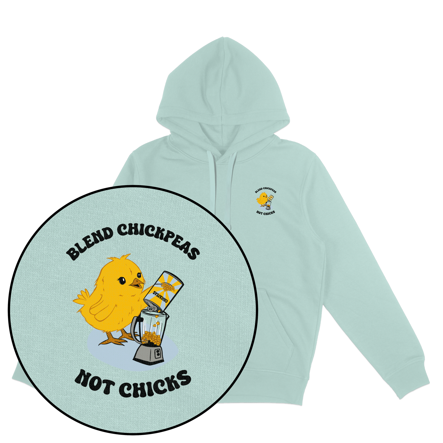 Blend Chickpeas Not Chicks Hoodie