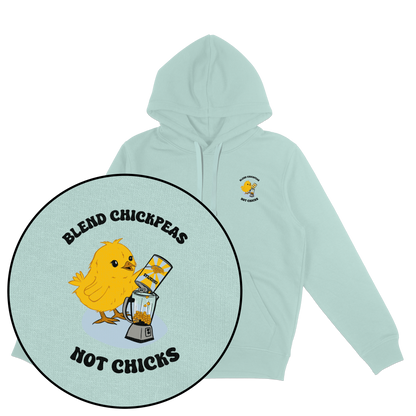 Blend Chickpeas Not Chicks Hoodie