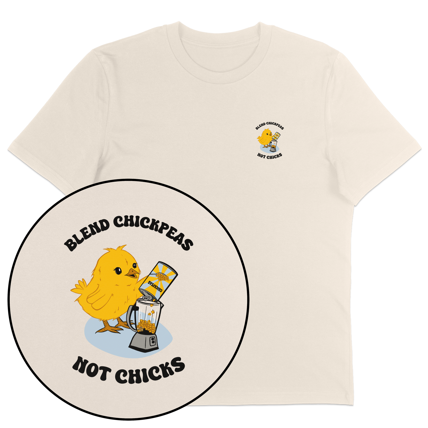 Blend Chickpeas Not Chicks T-Shirt