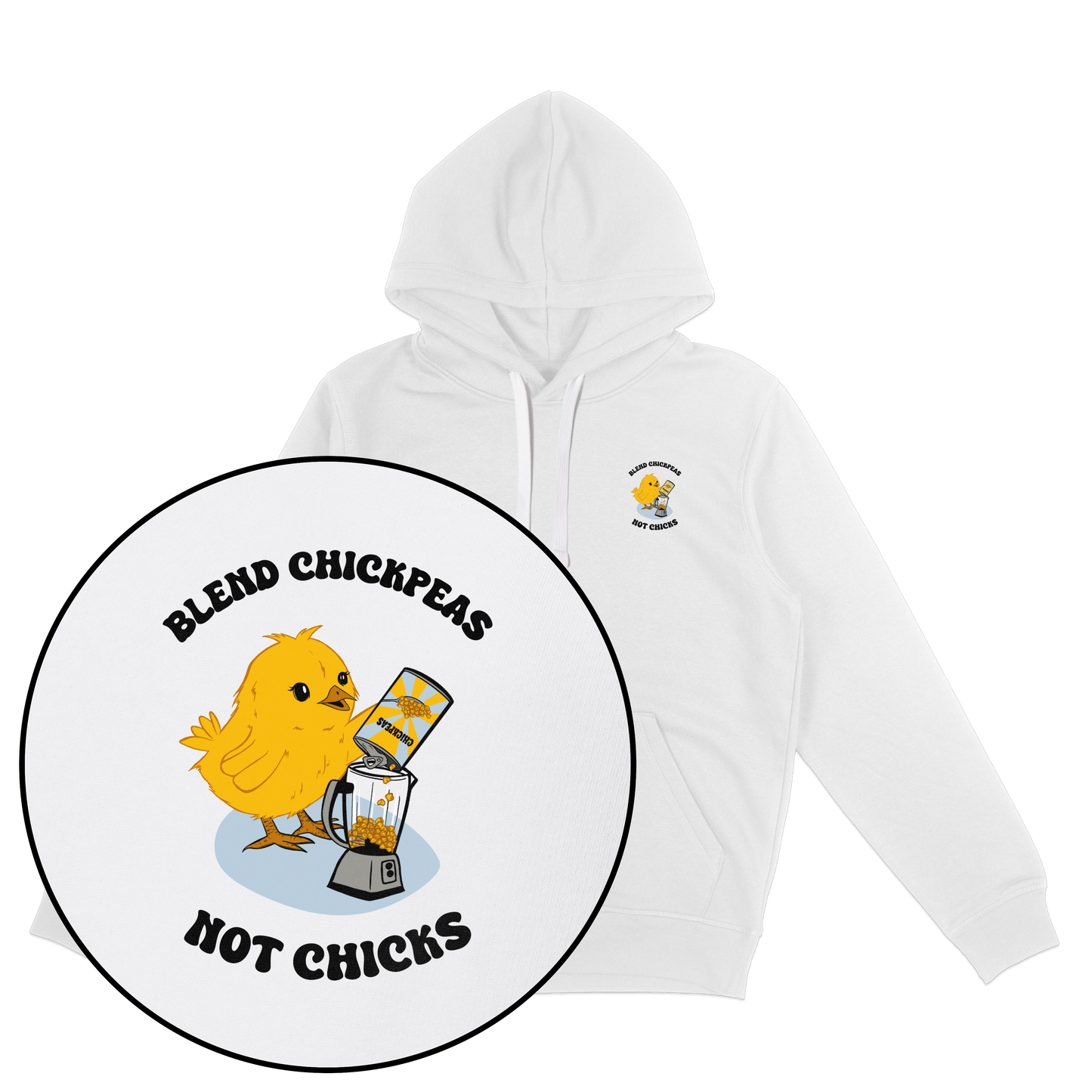 Blend Chickpeas Not Chicks Hoodie