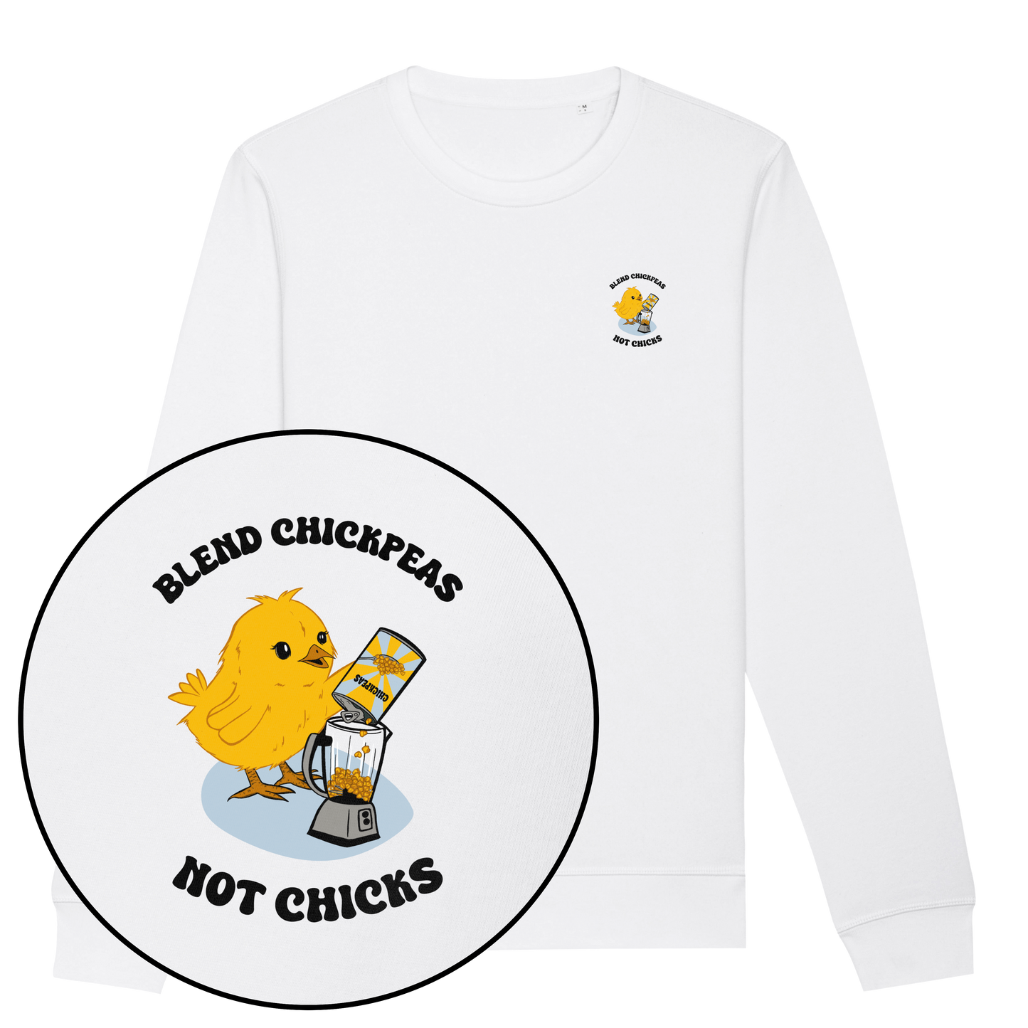 Blend Chickpeas Not Chicks Sweatshirt