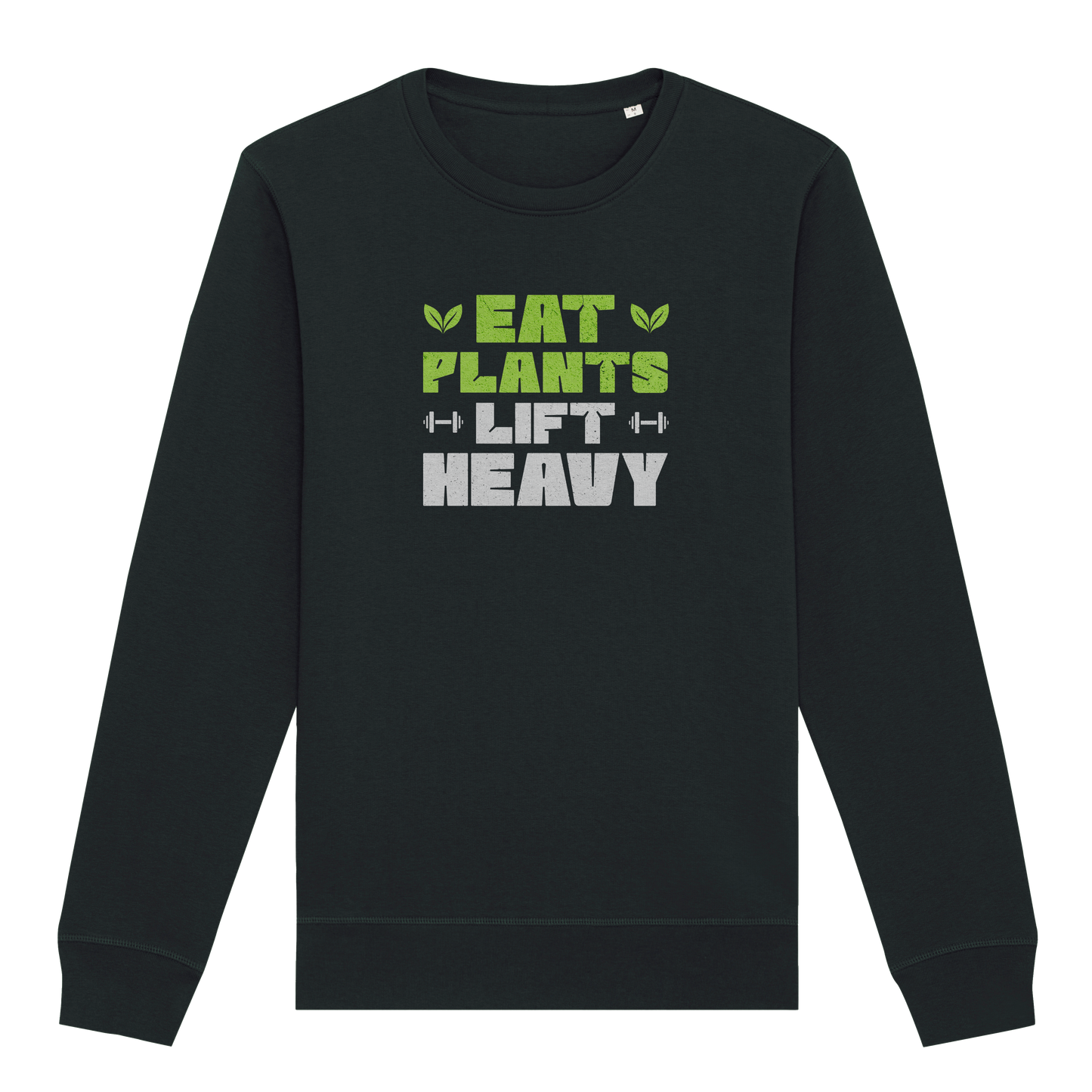 Eat Plants Lift Heavy Sweatshirt