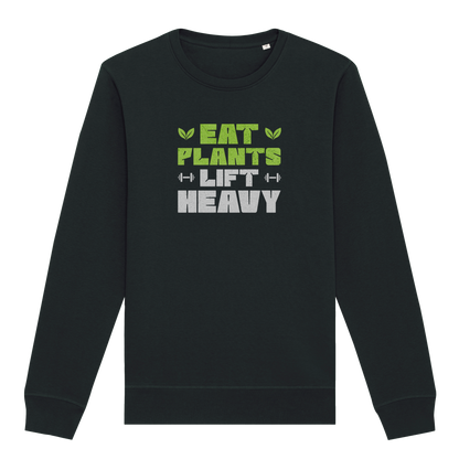 Eat Plants Lift Heavy Sweatshirt