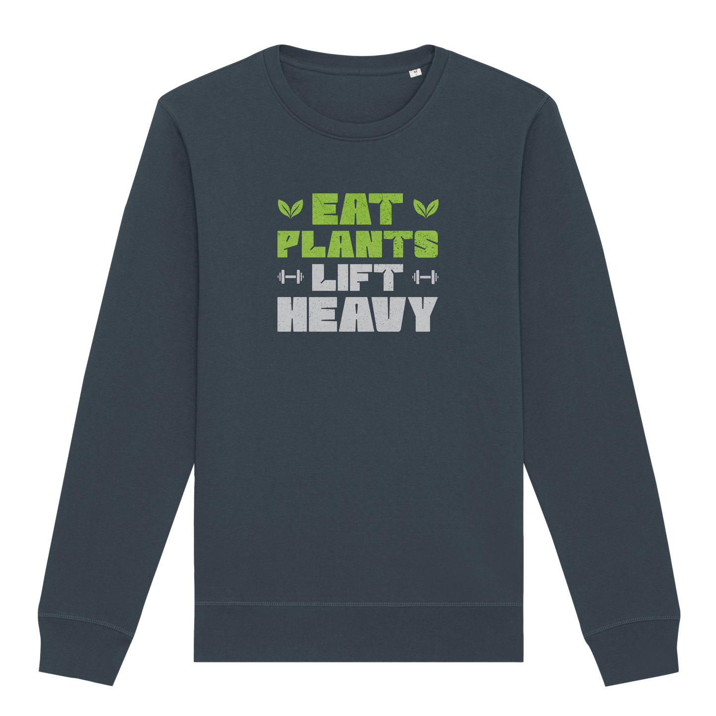 Eat Plants Lift Heavy Sweatshirt