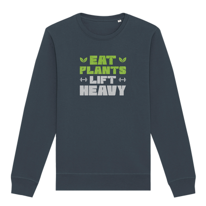 Eat Plants Lift Heavy Sweatshirt