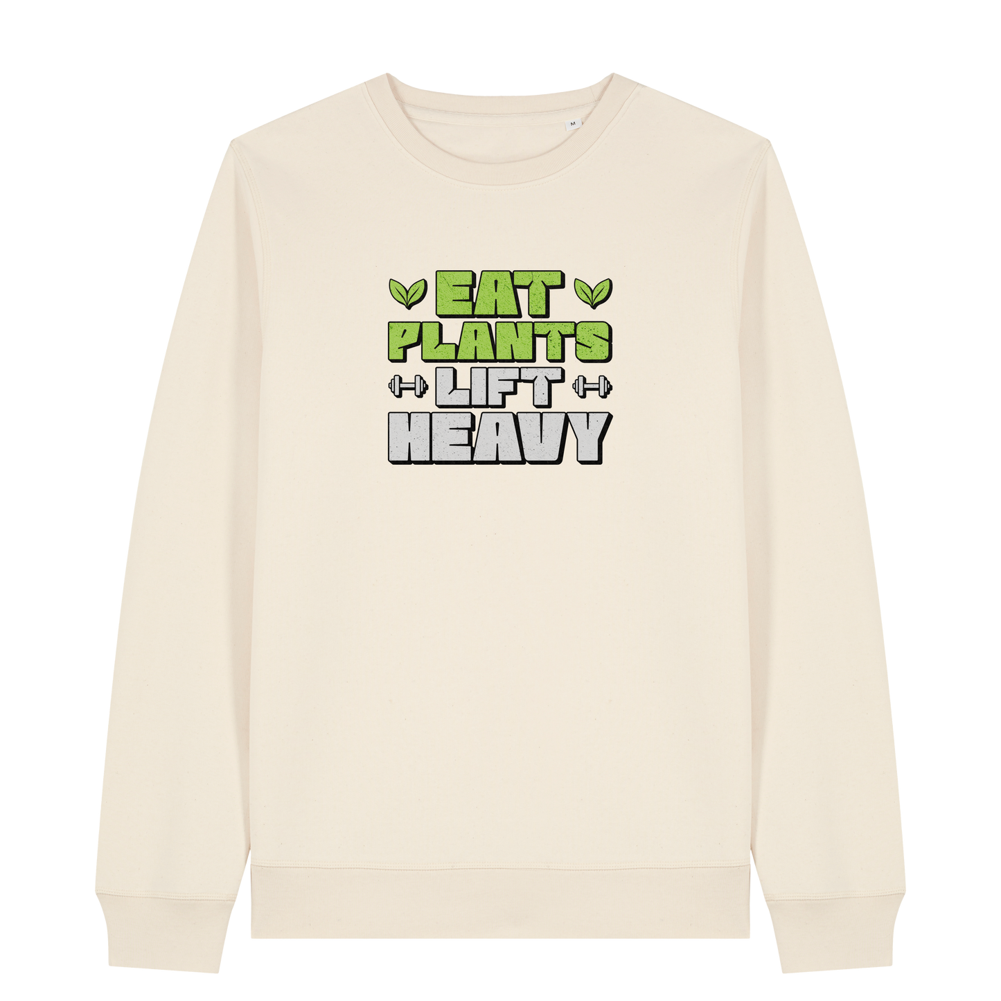 Eat Plants Lift Heavy Sweatshirt