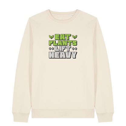 Eat Plants Lift Heavy Sweatshirt