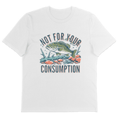 Not For Your Consumption T-Shirt - Vegan America