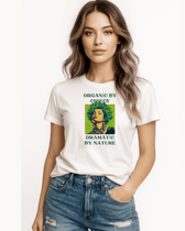Organic by Choice, Dramatic by Nature - Funny Vegan TShirt - Vegan America