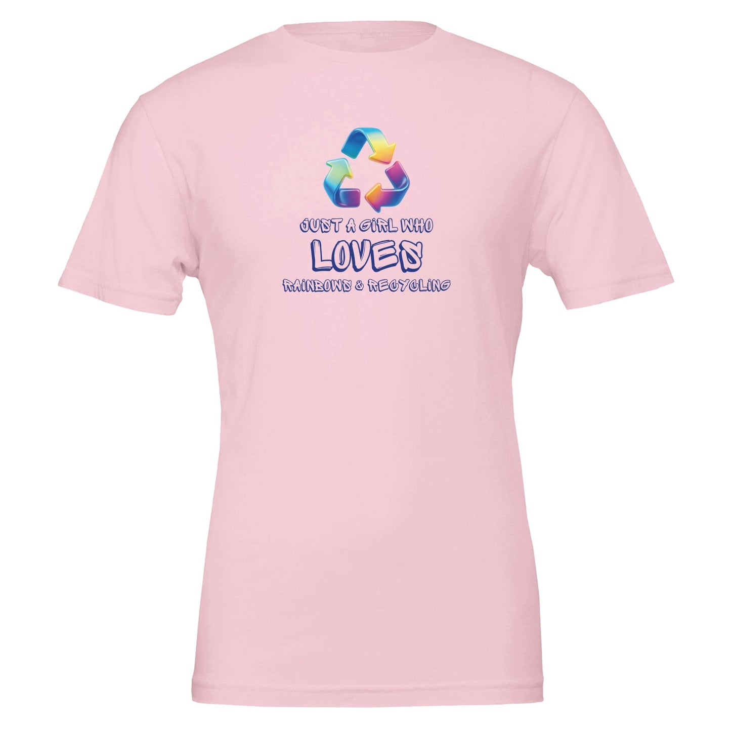 Just a Girl Who Loves Rainbows and Recycling - Eco Friendly TShirt - Vegan America