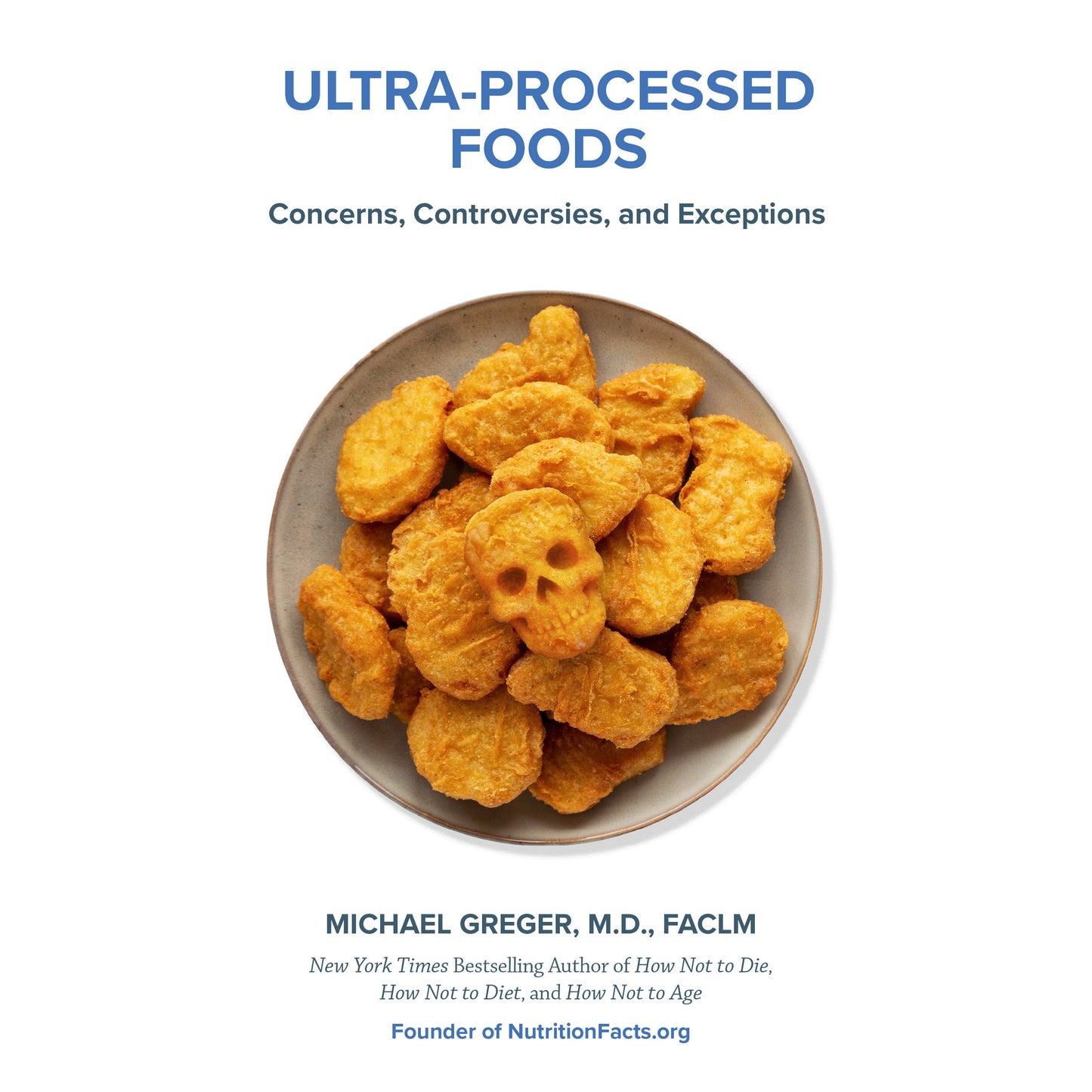 Ultra-Processed Foods: Concerns, Controversies, and Exceptions [PREORDER]