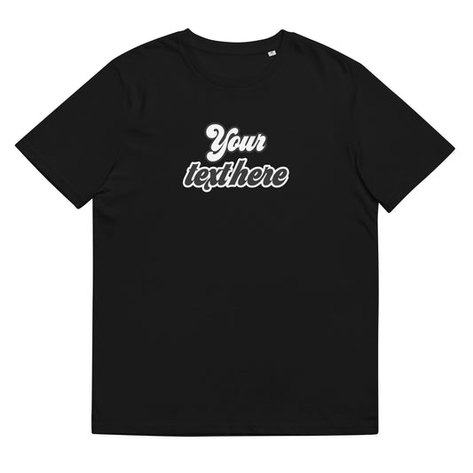 *CUSTOMIZABLE* TEXT Unisex organic cotton t-shirt