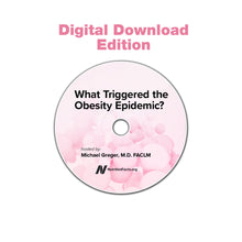 What Triggered the Obesity Epidemic? [Digital Download]