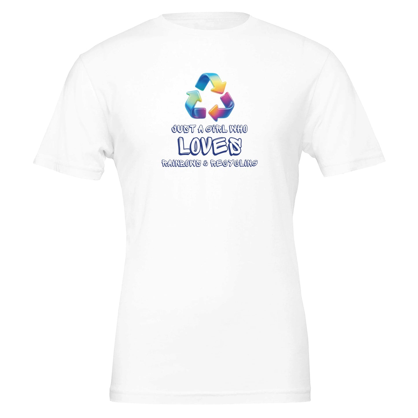 Just a Girl Who Loves Rainbows and Recycling - Eco Friendly TShirt - Vegan America